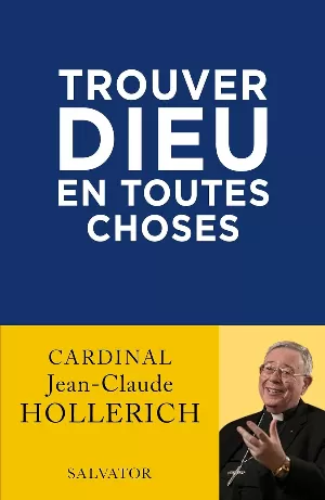Jean-Claude Hollerich - Trouver Dieu en toutes choses
